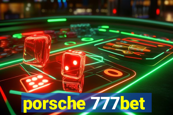 porsche 777bet